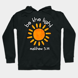 Christian Be The Light Bible Scripture Faith Quote Hoodie